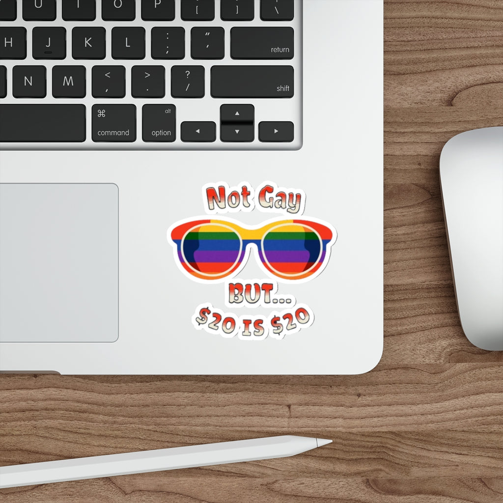 Die-Cut Stickers -  Not Gay but 20 is 20 Funny Sticker - EqualiTees.Me