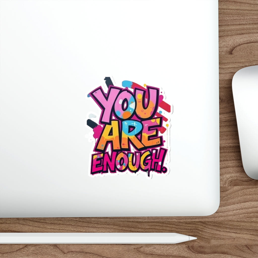 Die-Cut Stickers - You Are Enough - EqualiTees.Me