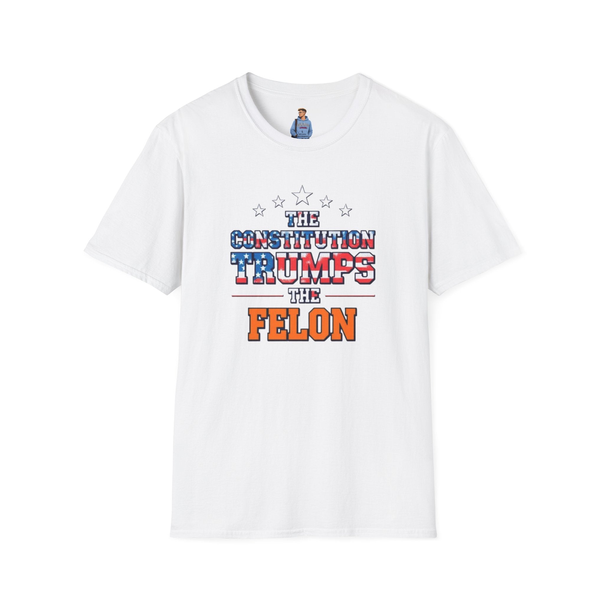 The Constitution Trumps the Felon T-shirt