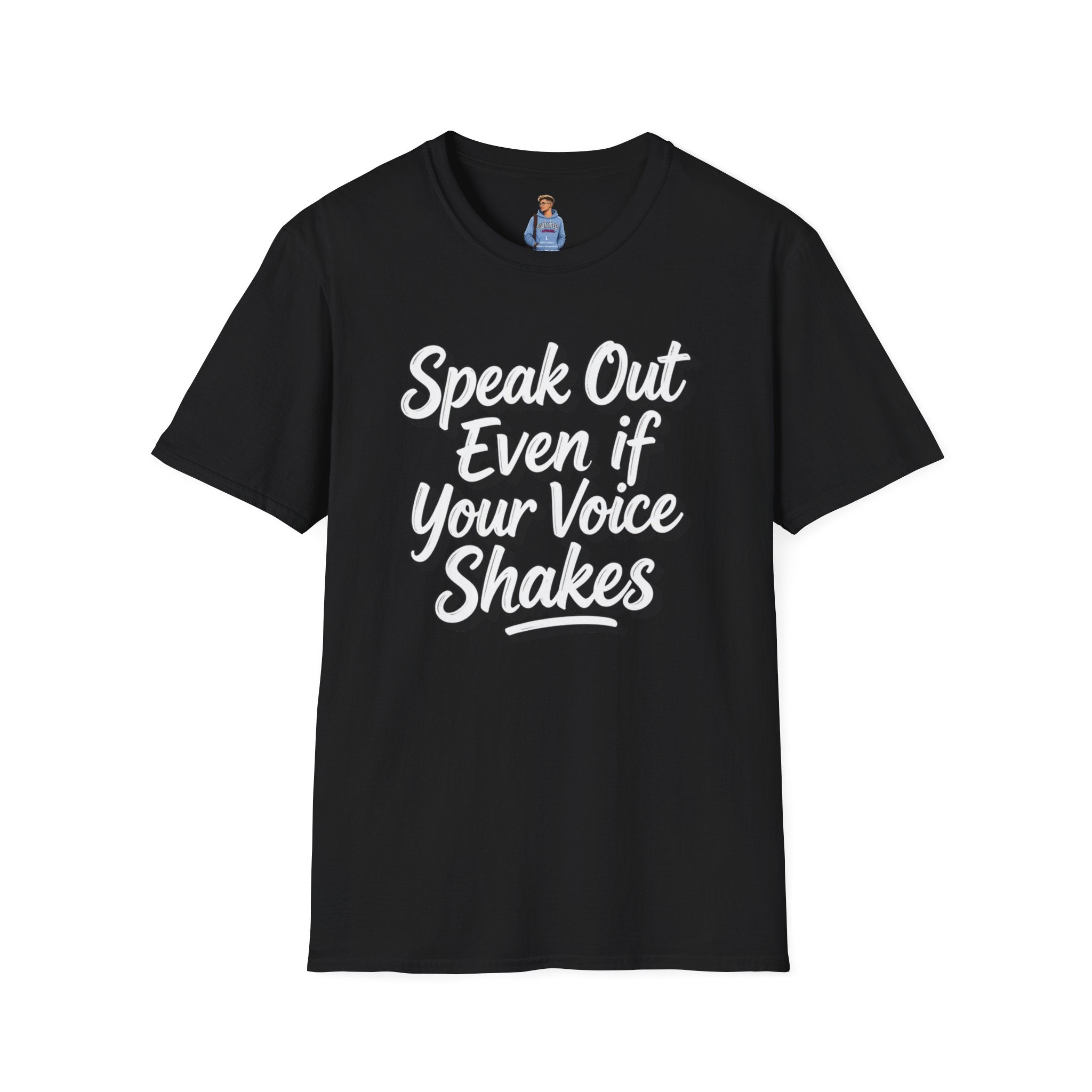 Speak Out T-Shirt Even If Your Voice Shakes