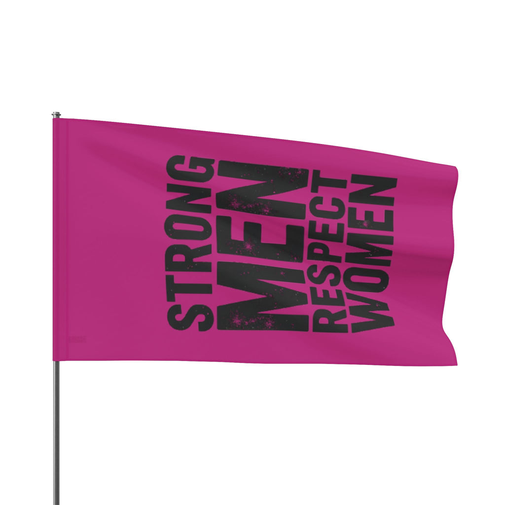 Strong Men Respect Women Protest Flag - EqualiTees.Me