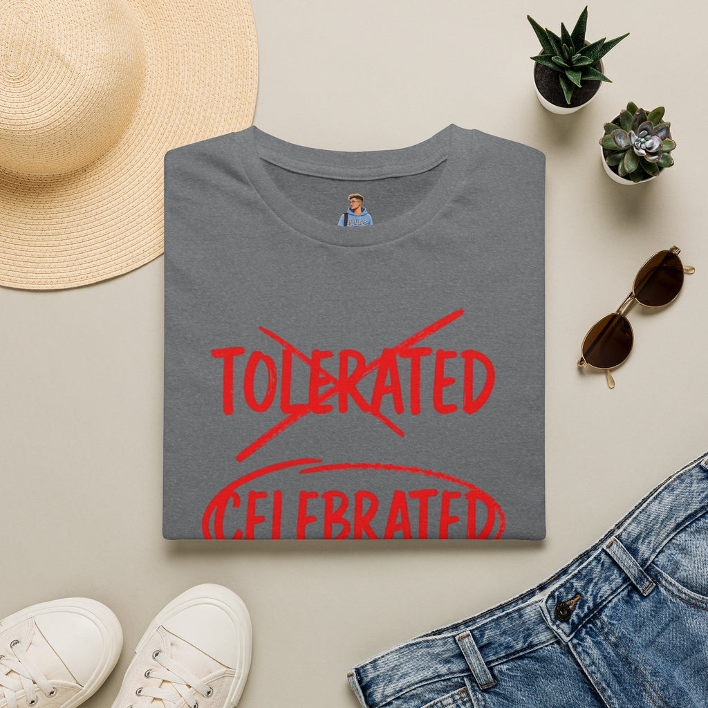 Not Tolerated. Celebrated. T-Shirt