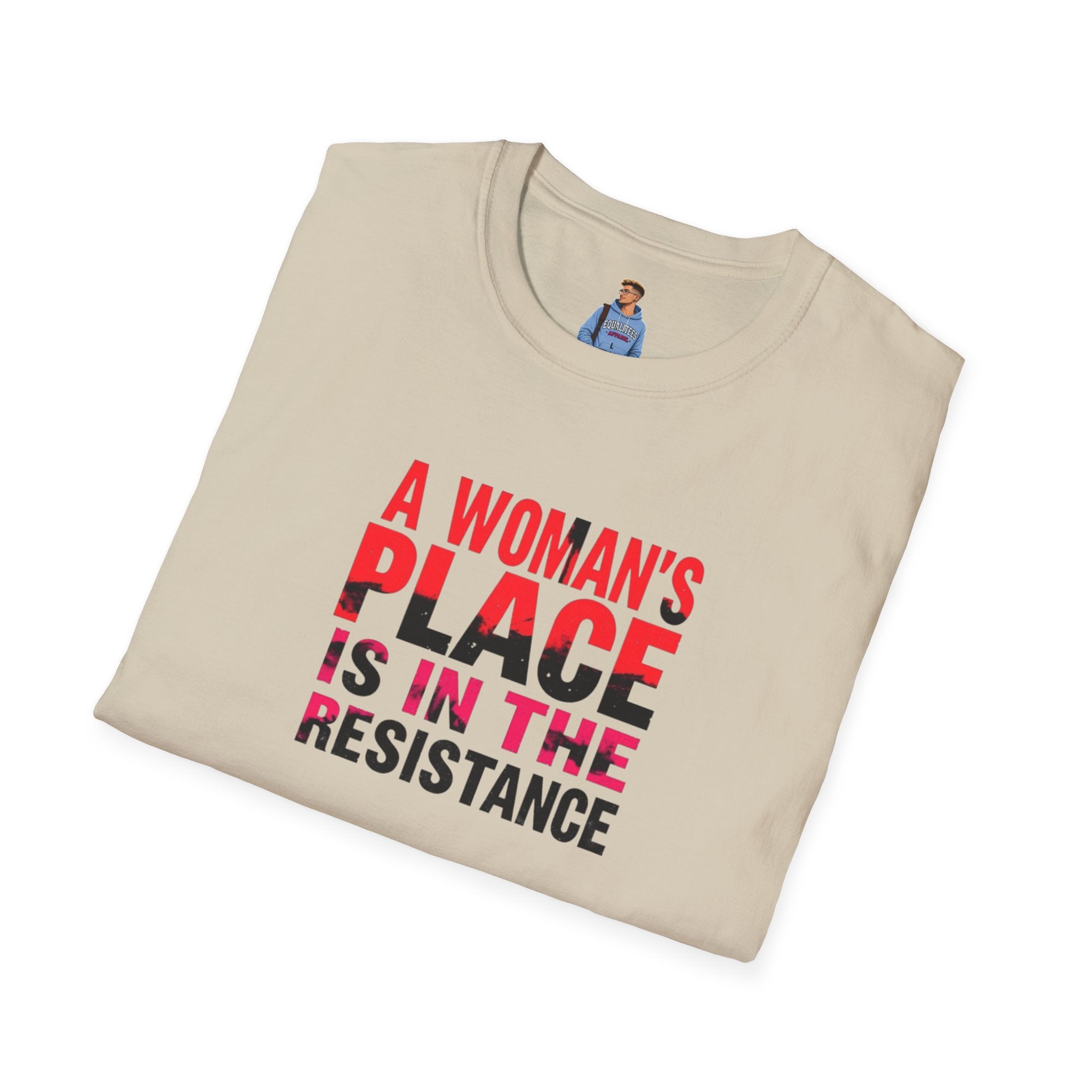 A Woman's Place Is in the Resistance Unisex Softstyle T-Shirt