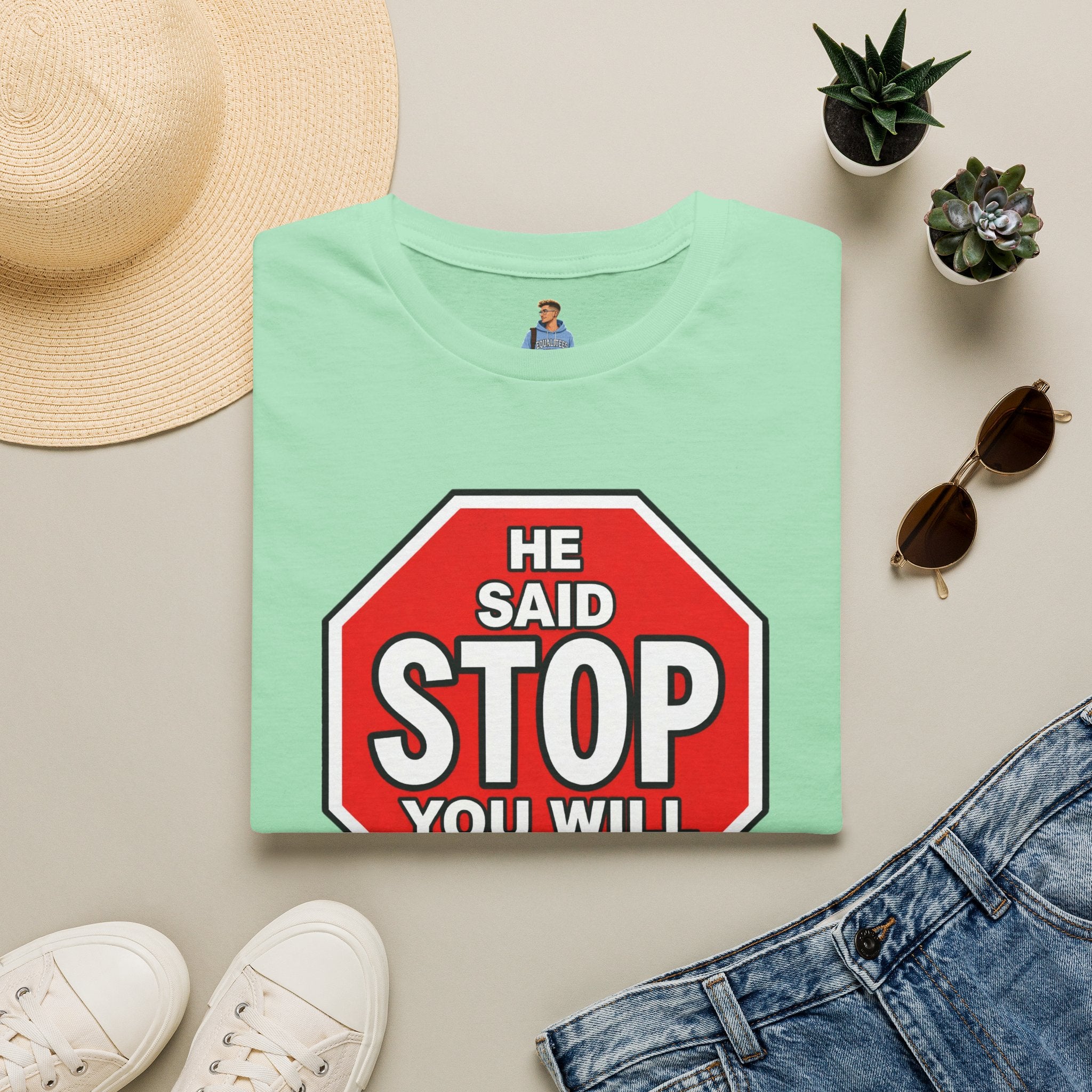 He Said Stop T-Shirt - Consent Awareness