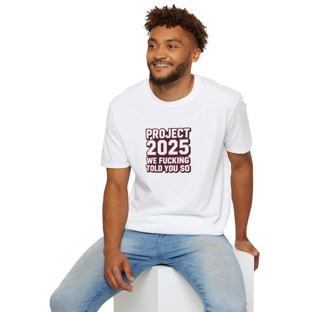 We Told You So PJ2025 T-Shirt