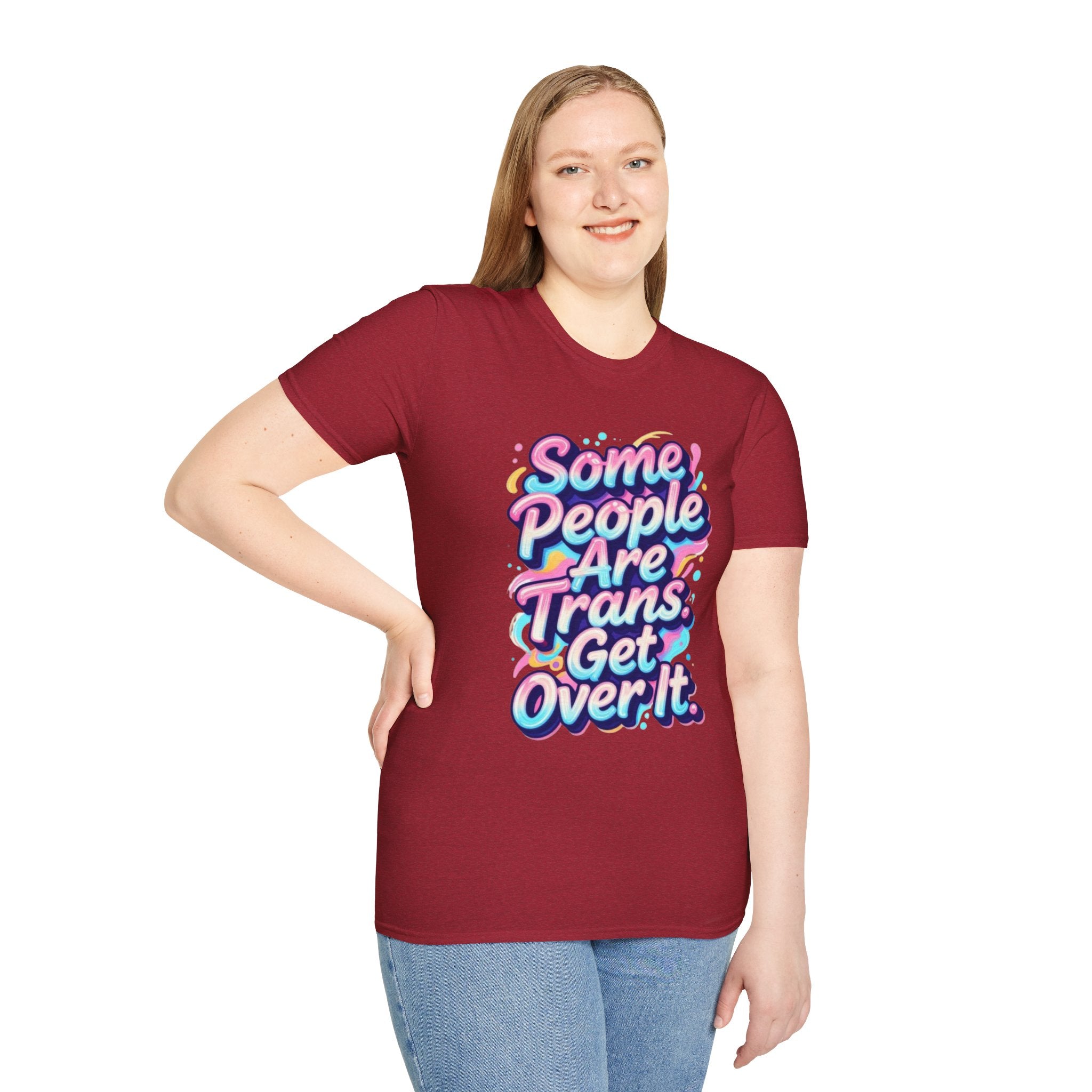 Some People are Trans T-Shirt — "Some People Are Trans. Get Over It." Colorful Pride Tee