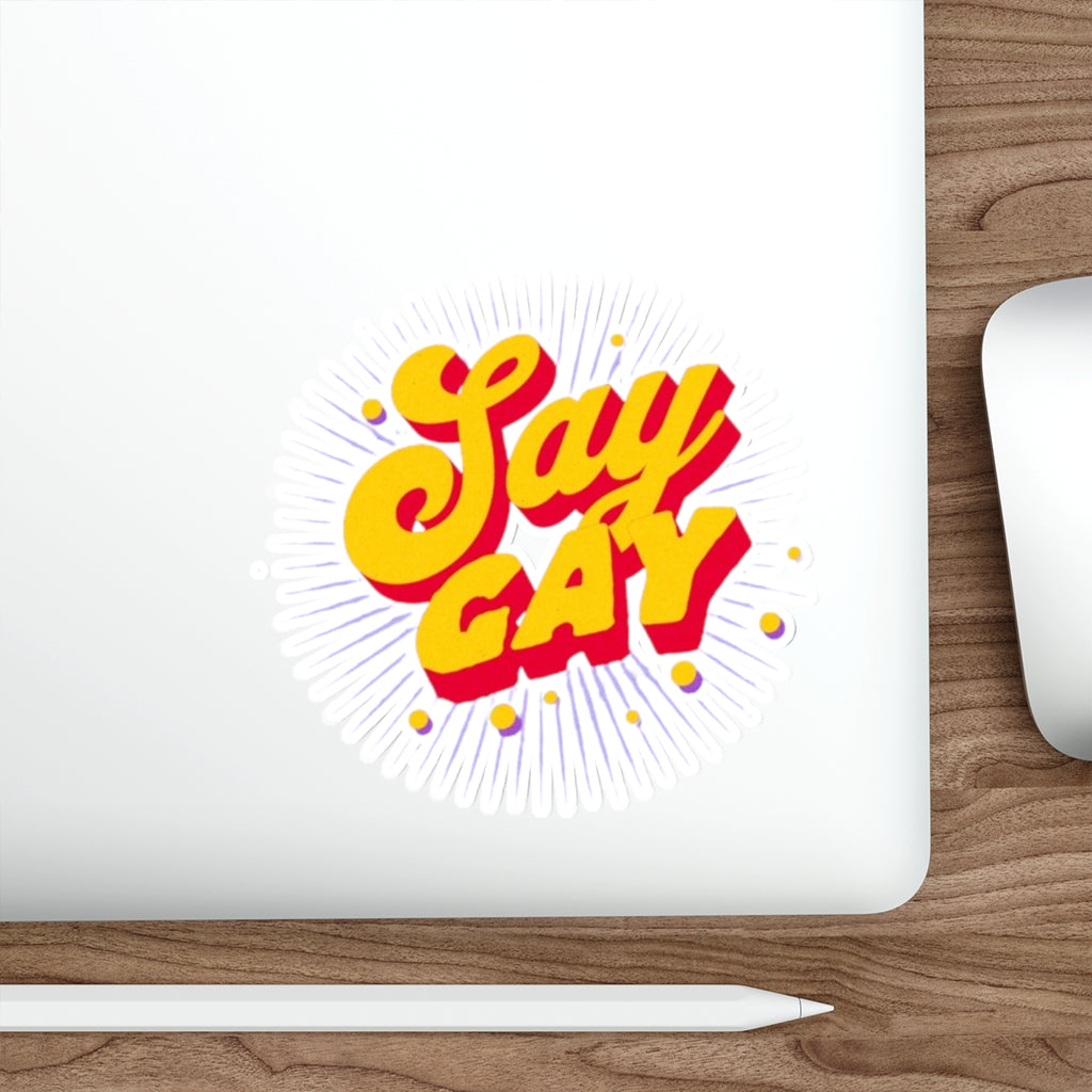Die-Cut Stickers - Say Gay - EqualiTees.Me