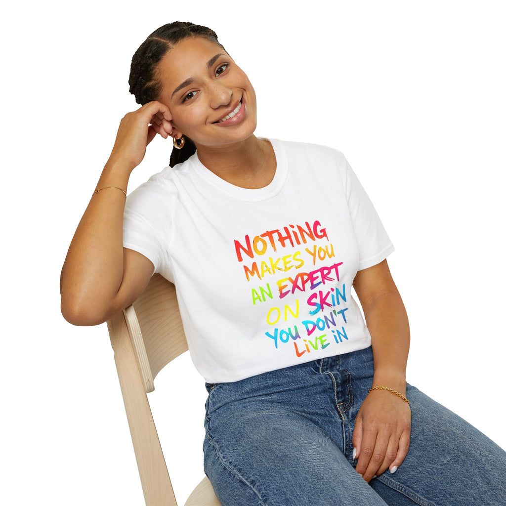 Nothing Makes You An Expert T-Shirt