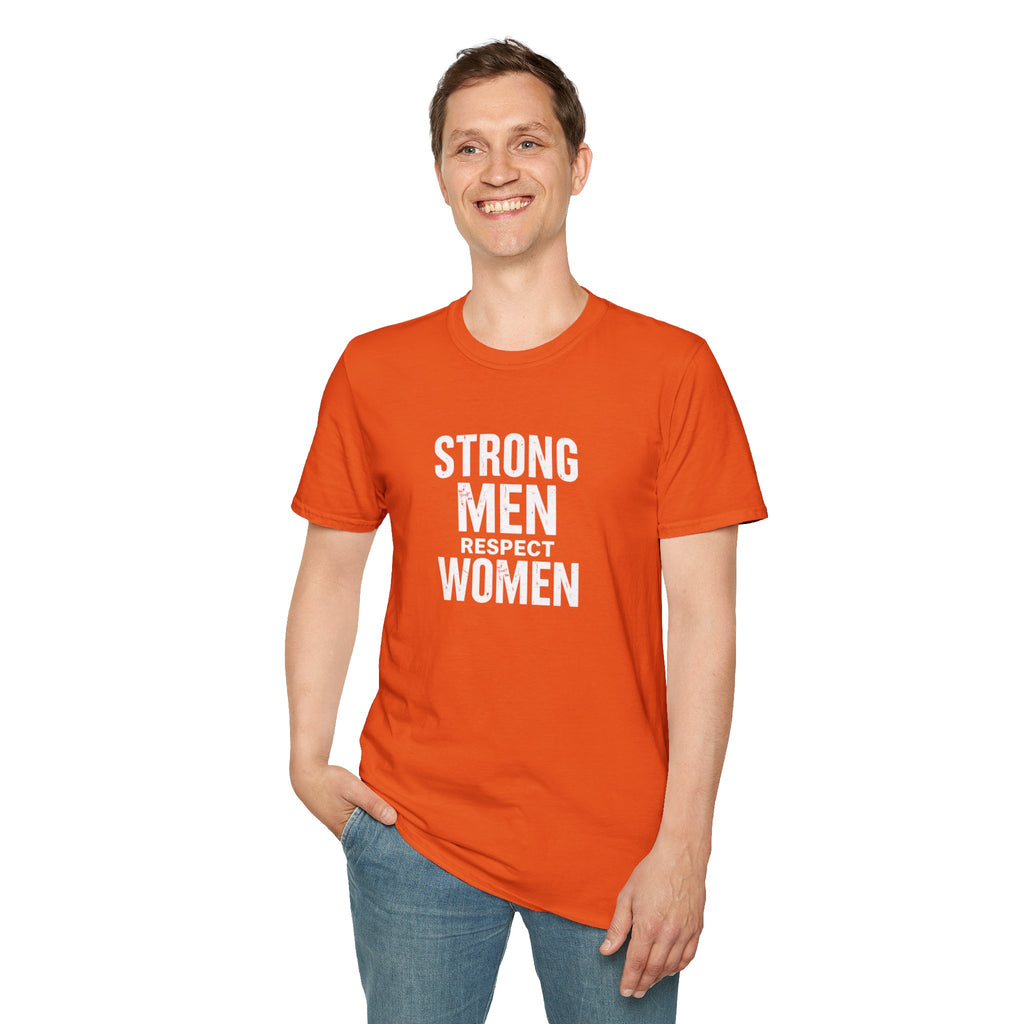 Strong Men Respect Women Statement Tee Unisex Softstyle T-Shirt