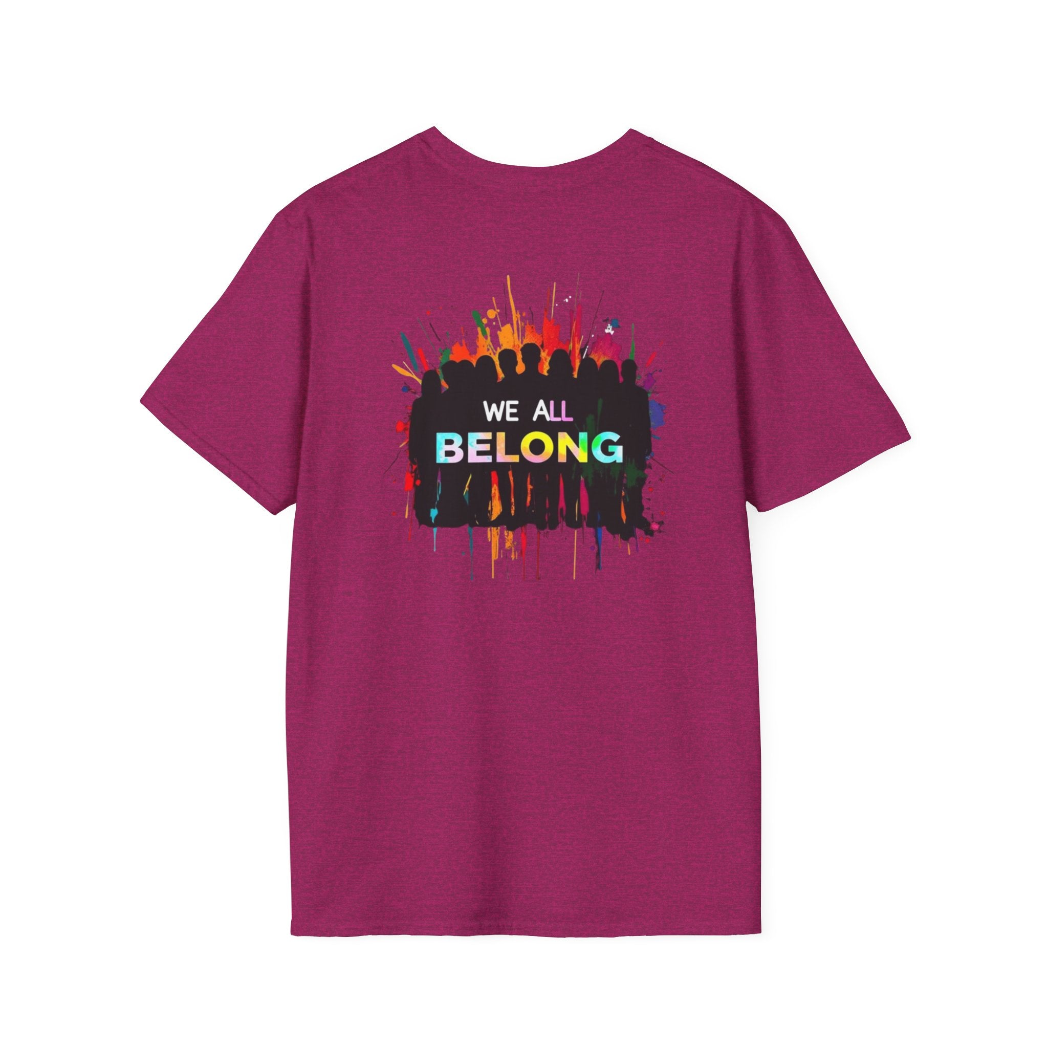 LGBTQ+ Pride Unisex T-Shirt - "Hate Never Made Anyone Less Queer" & "We All Belong" Design