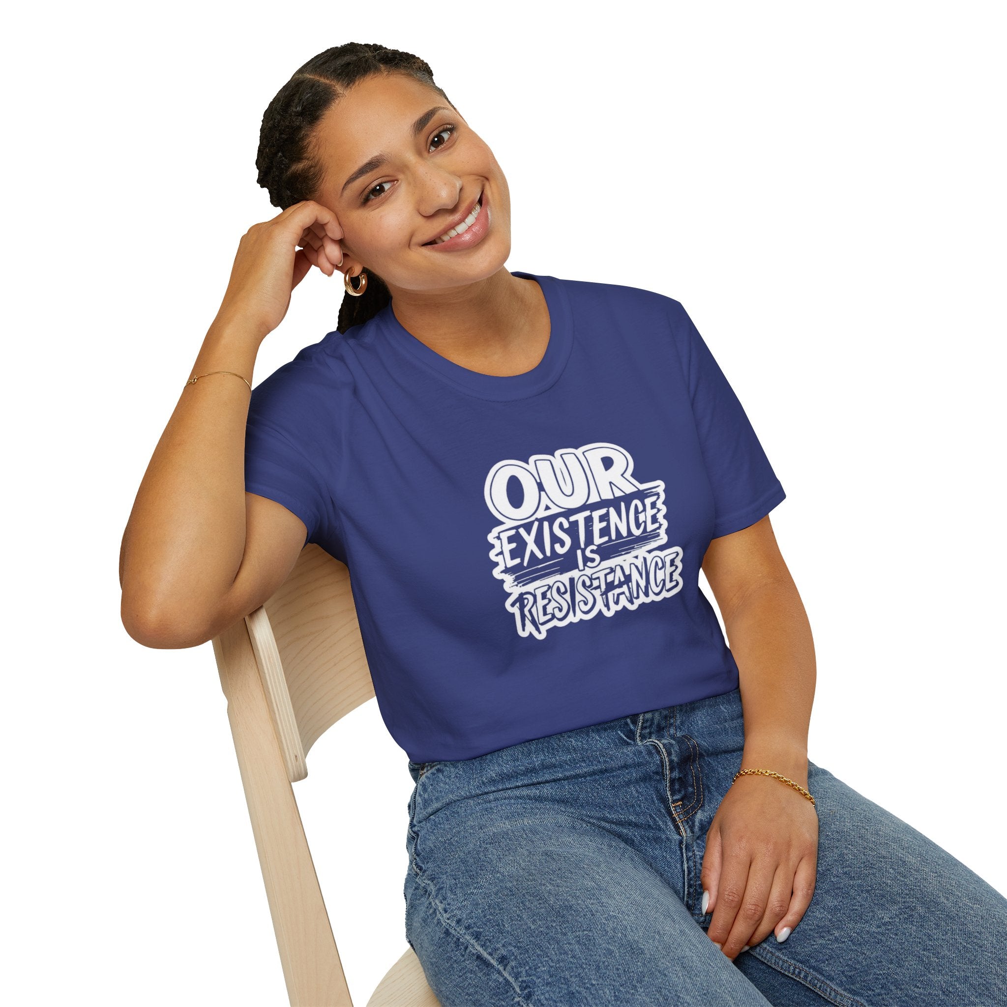 Our Existence is Resistance T-Shirt