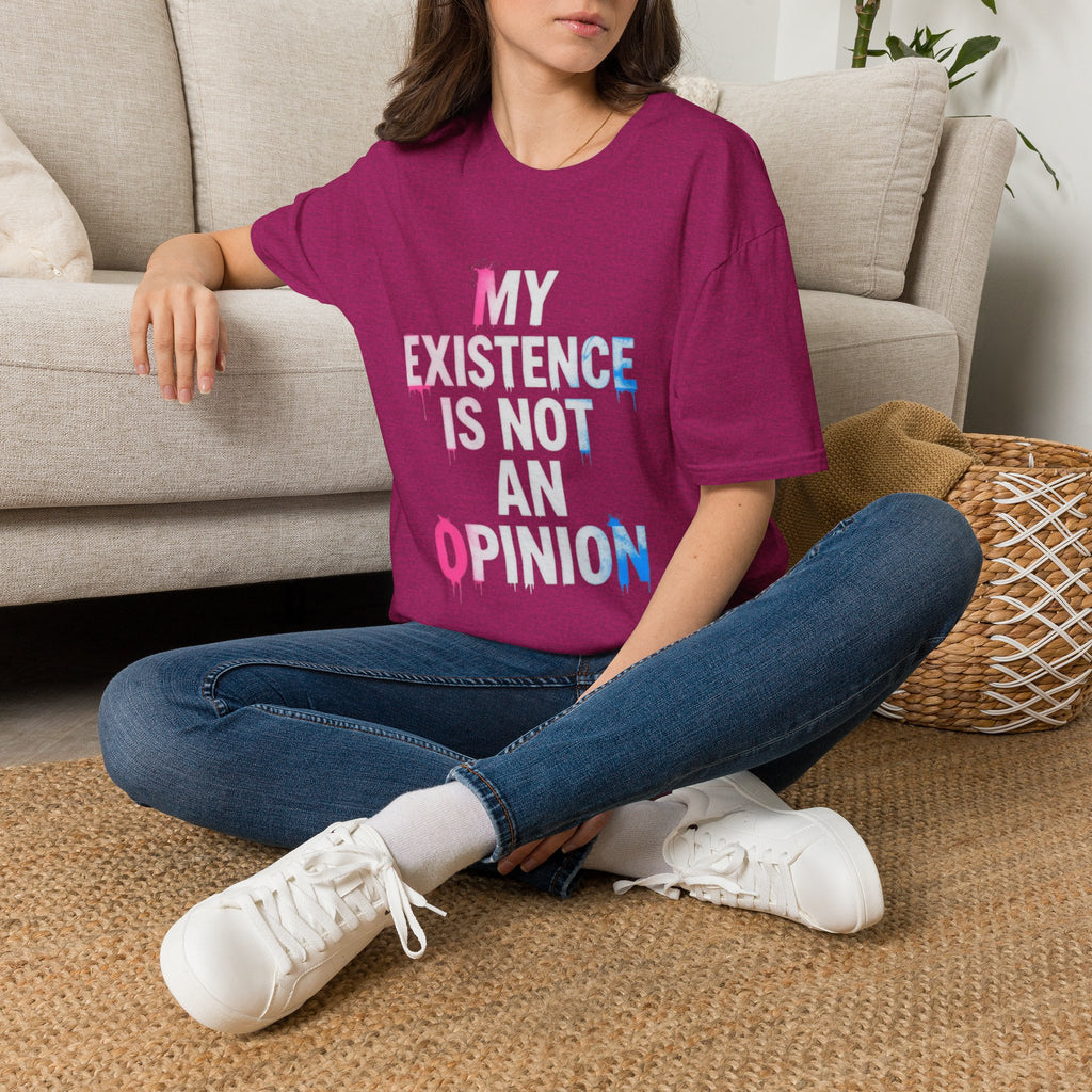 Trans Existence Statement T-Shirt