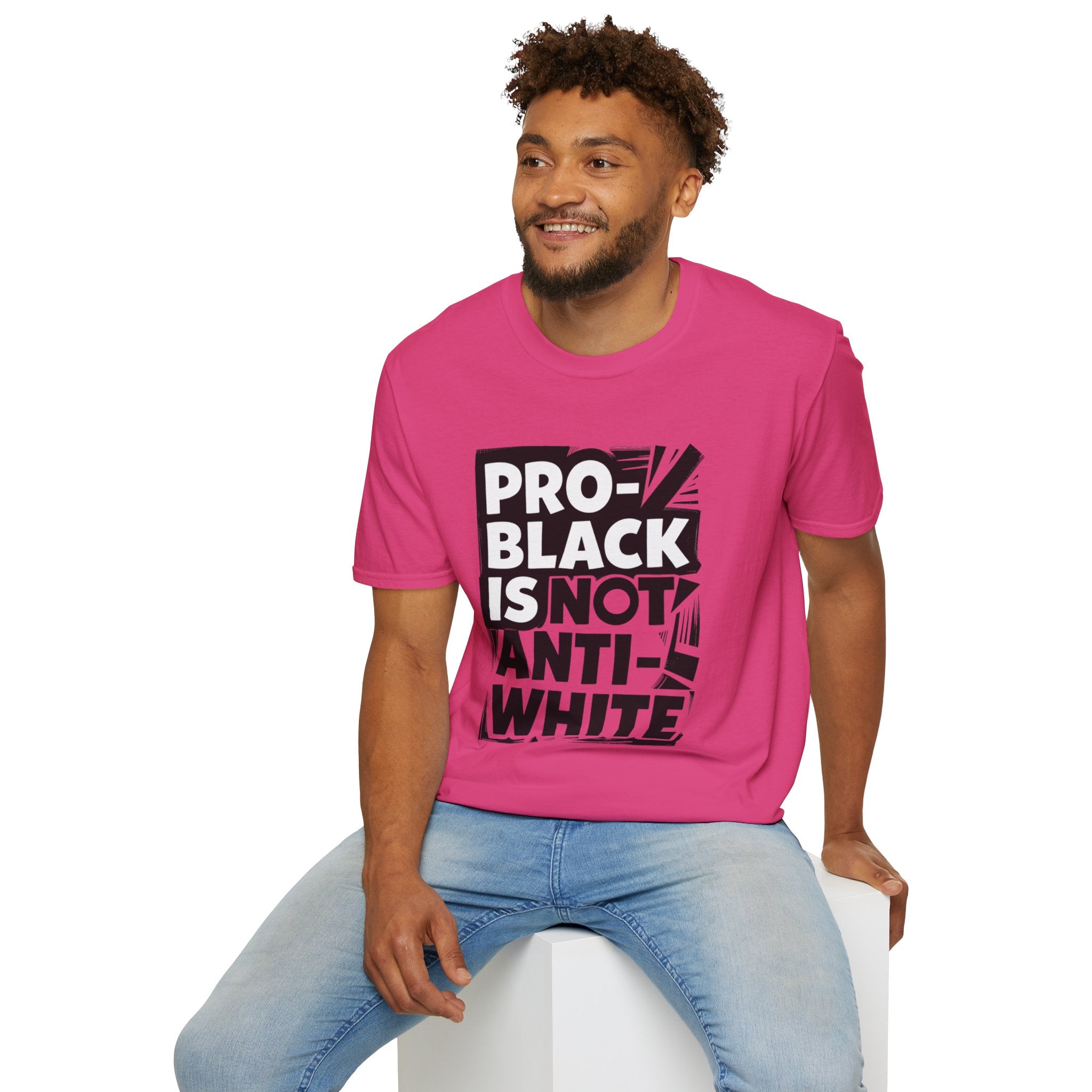 Pro-Black Is Not Anti-White Statement T-Shirt