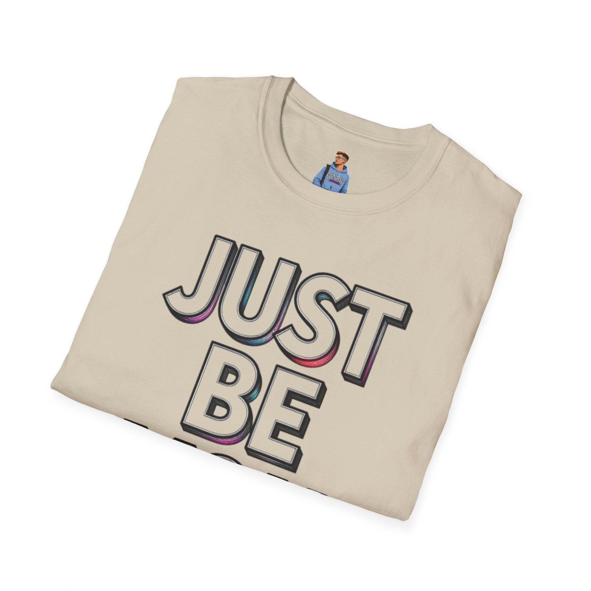 Just Be You T-Shirt — Inspirational Minimalist Graphic Tee