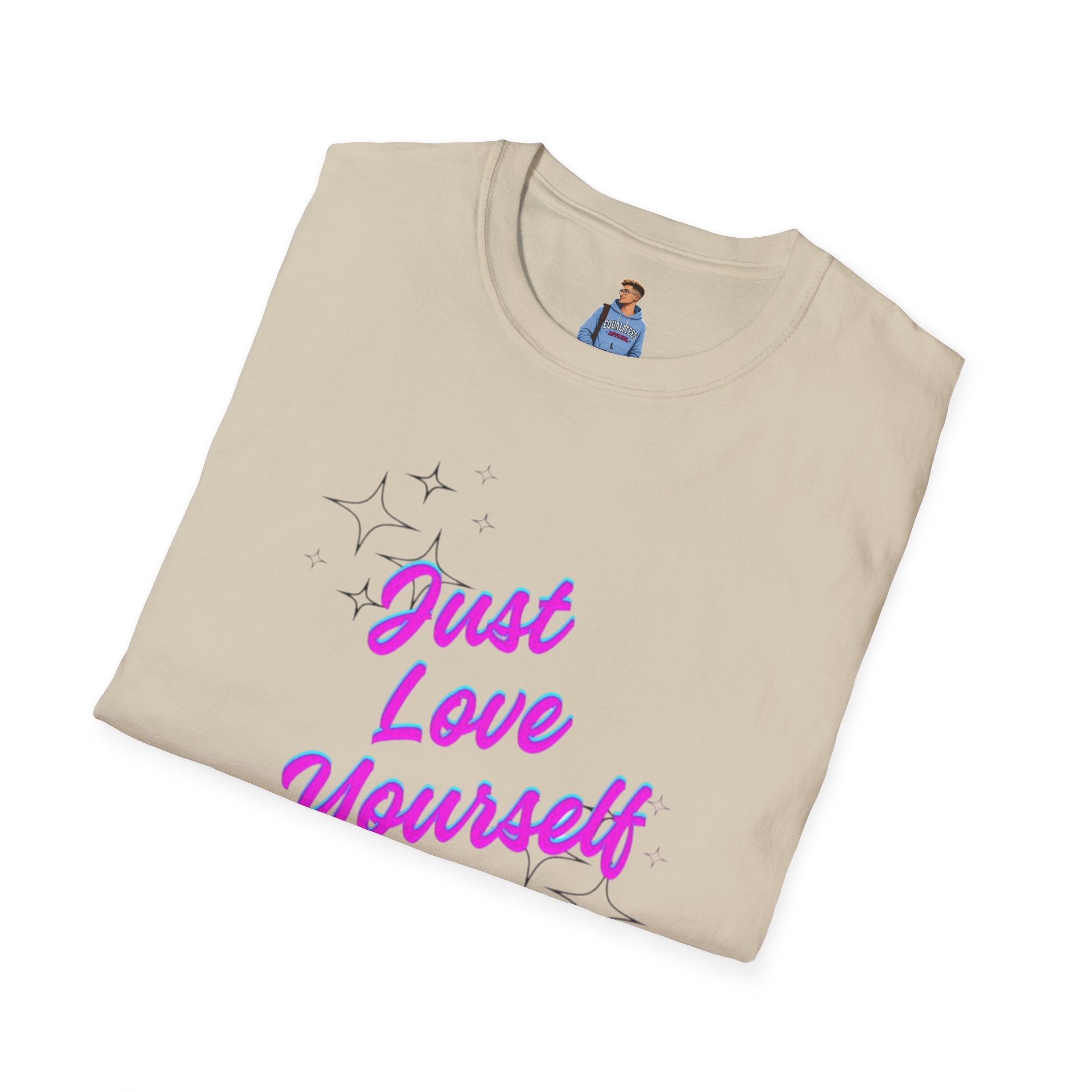 Camiseta unisex de estilo suave "Just Love Yourself": camiseta motivacional para el amor propio