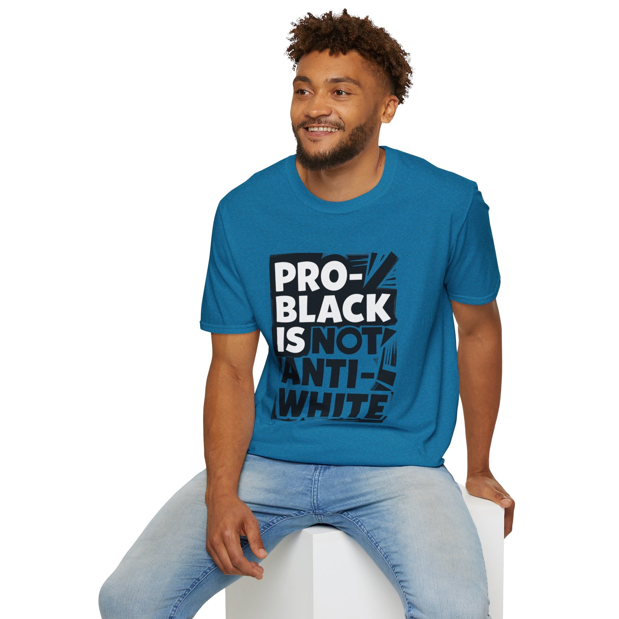 Pro-Black Is Not Anti-White Statement T-Shirt