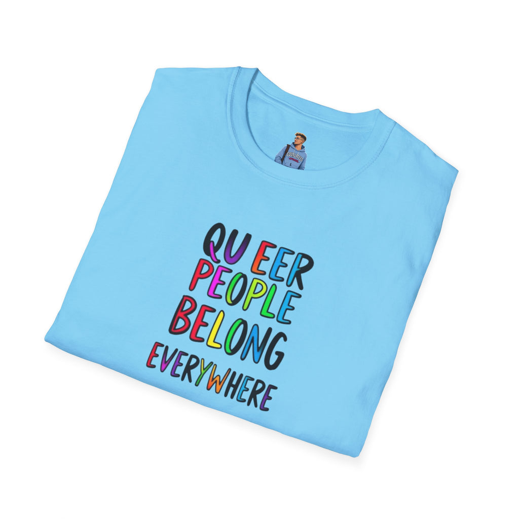 Camiseta unisex de estilo suave Queer Pride: "Las personas queer pertenecen a todas partes"