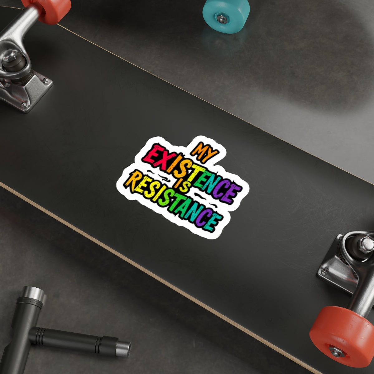 MY EXISTENCE IS RESISTANCE Sticker - EqualiTees.Me
