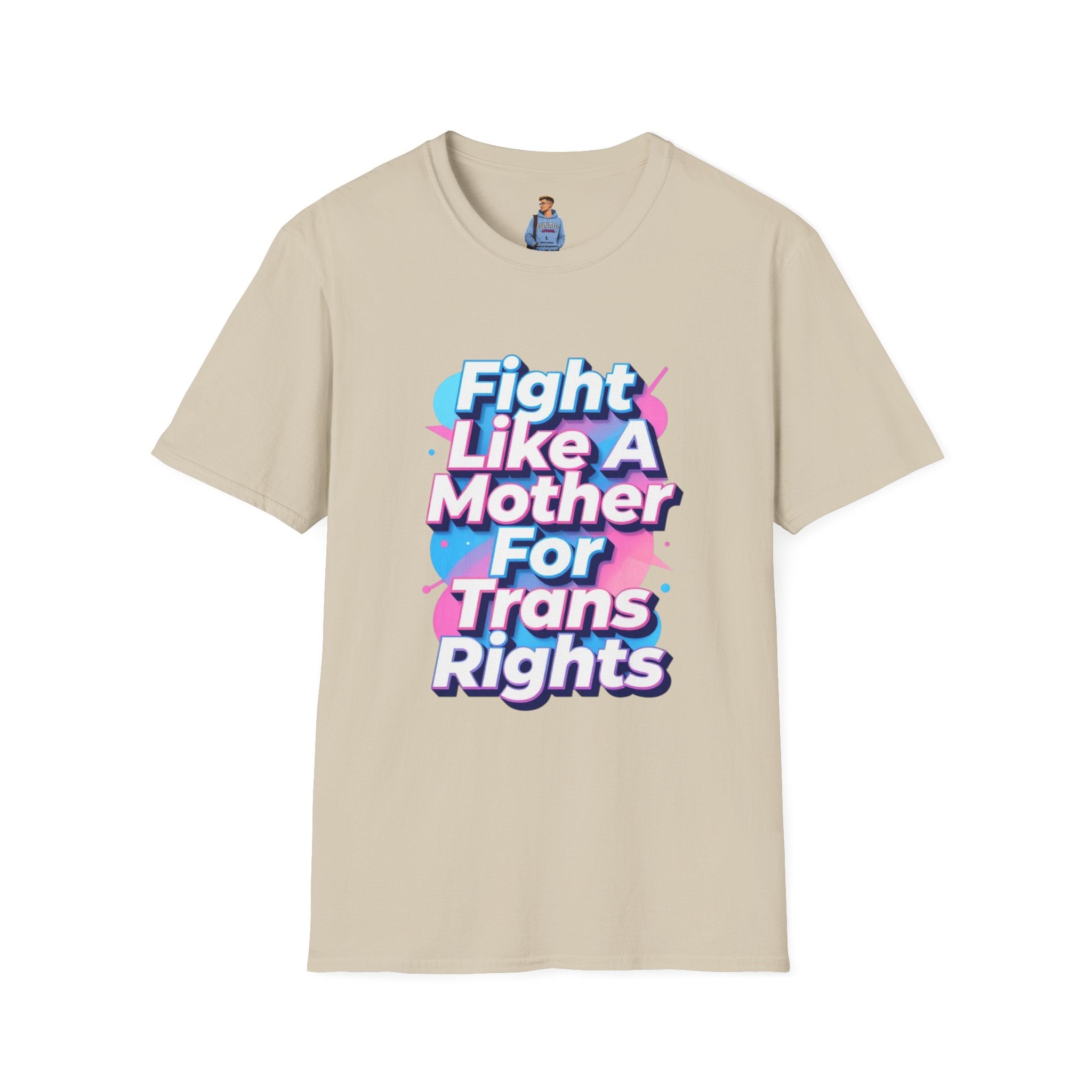 Fight Like A Mother T-Shirt - For Trans Rights