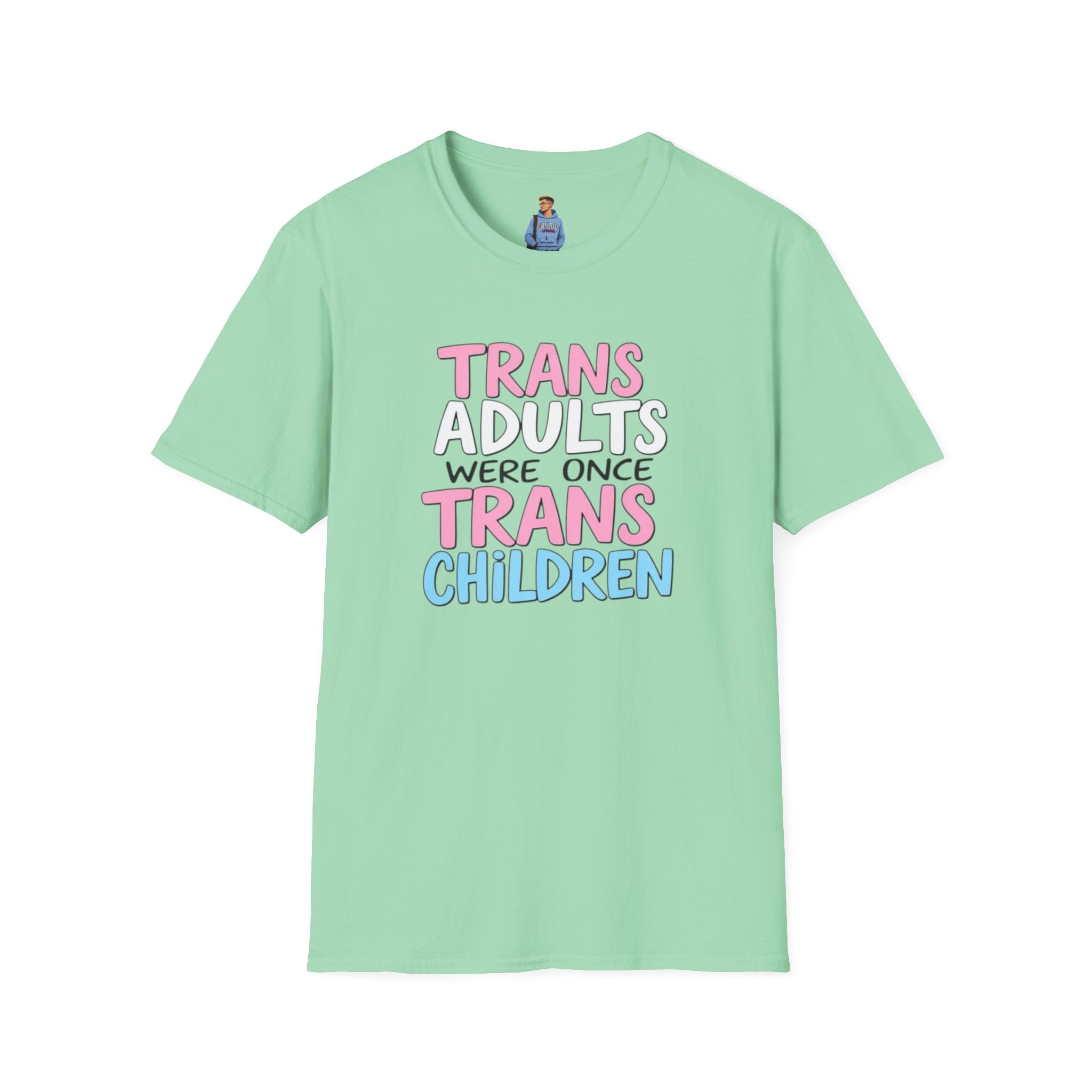 Trans Adults Were Once Trans Children Unisex Tee