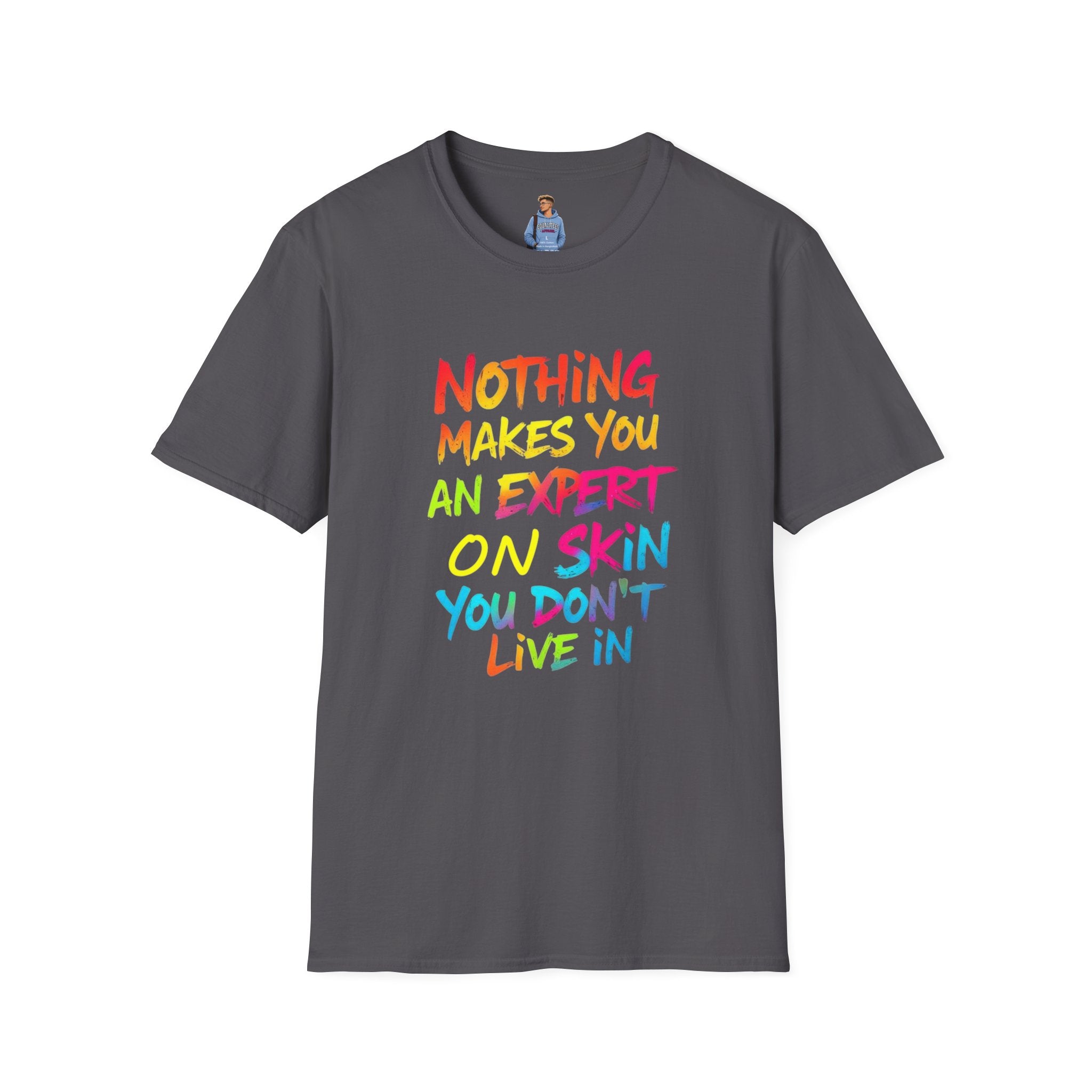 Nothing Makes You An Expert T-Shirt