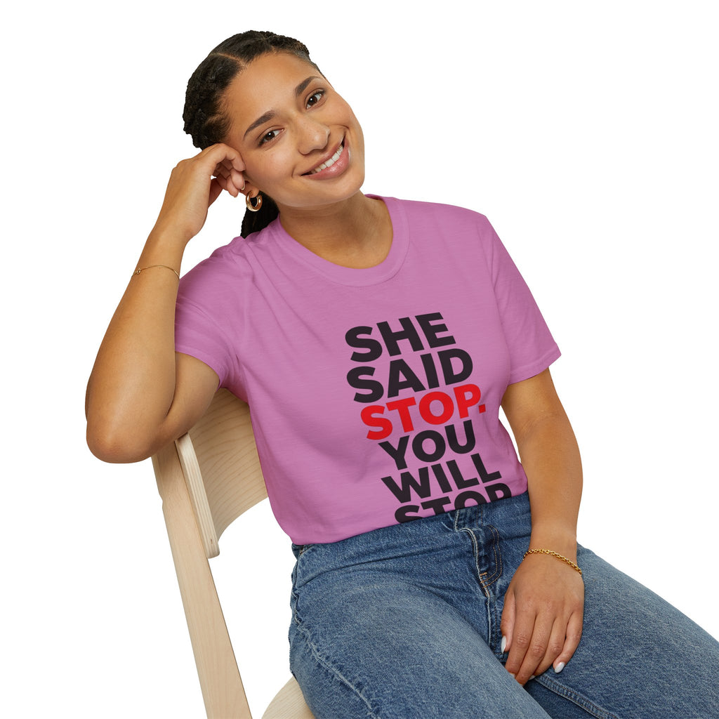 She Said Stop T-Shirt - Bold Statement Tee for Consent Awareness