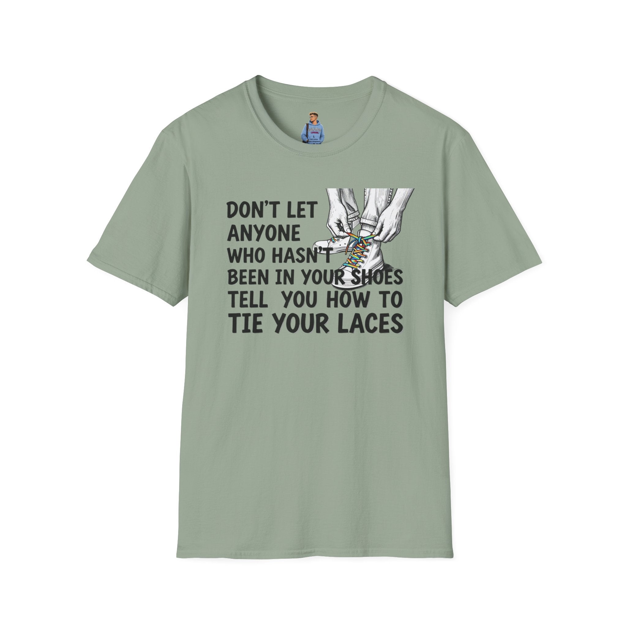 Don't Let Anyone Tell You How To Tie Your Laces T-Shirt