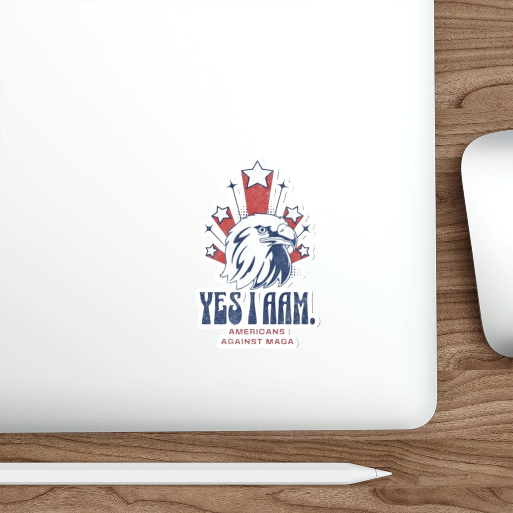 Die-Cut Stickers - Yes I AAM - Americans Against MAGA - EqualiTees.Me