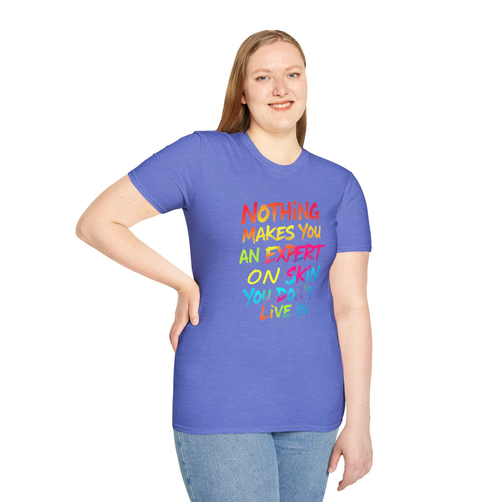 Nothing Makes You An Expert T-Shirt