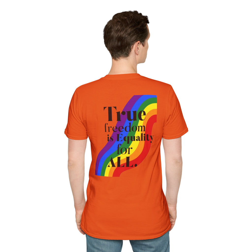 Pride-Theme Unisex Softstyle T-Shirt - "True freedom is Equality for ALL"