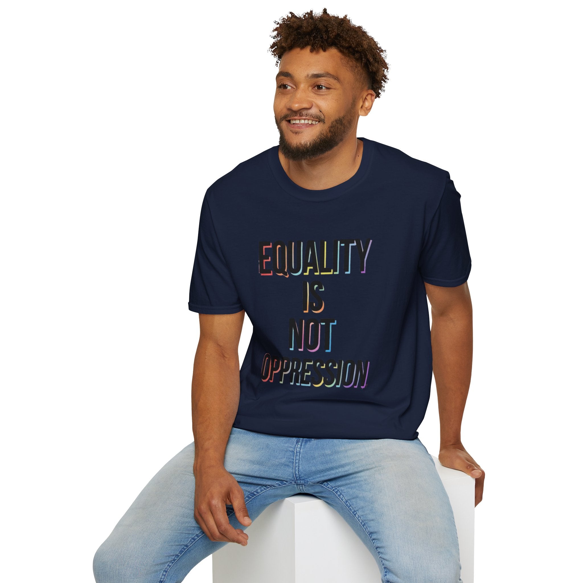 Equality Is Not Oppression T-Shirt