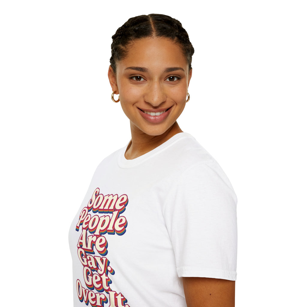 Some People Are Gay, Get Over It T-Shirt