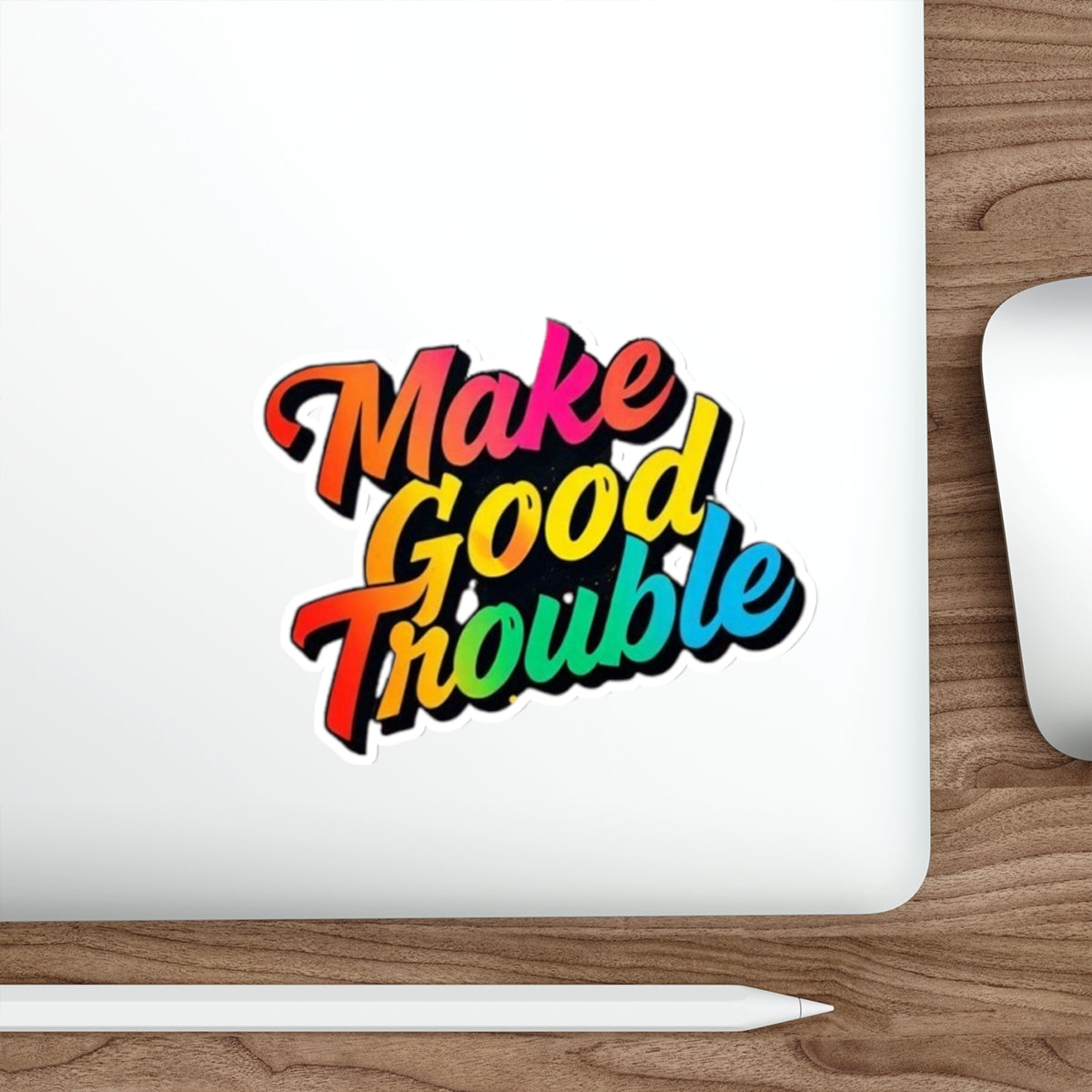 Die-Cut Stickers - Make Good Trouble - Rainbow Text - EqualiTees.Me