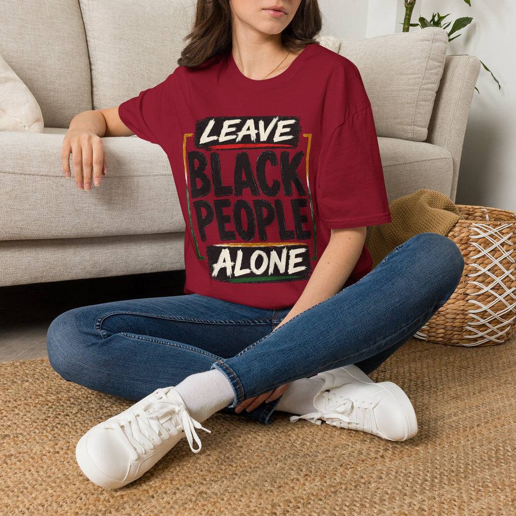 T-Shirt — "Leave Black People Alone" Social Justice Statement Tee