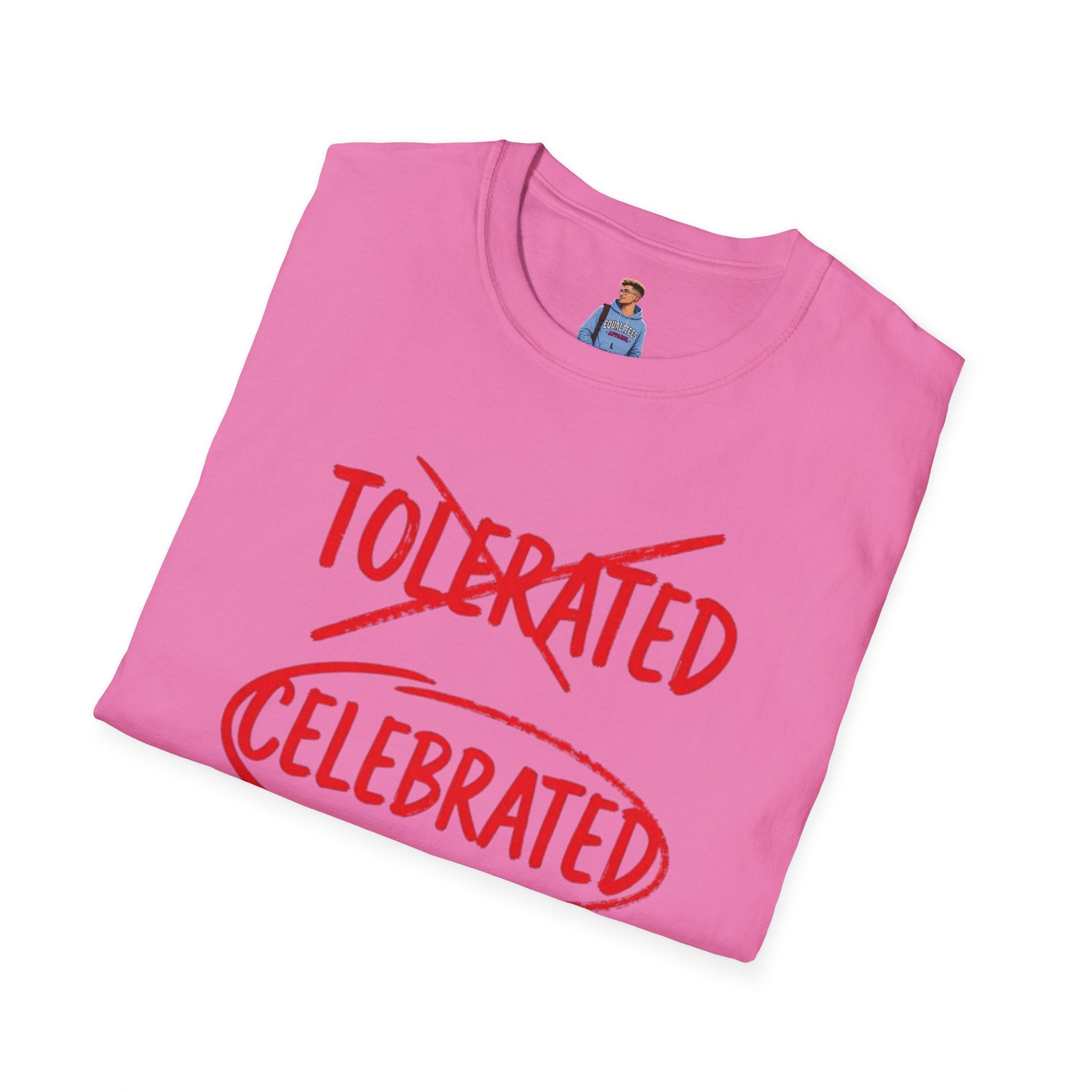 Not Tolerated. Celebrated. T-Shirt