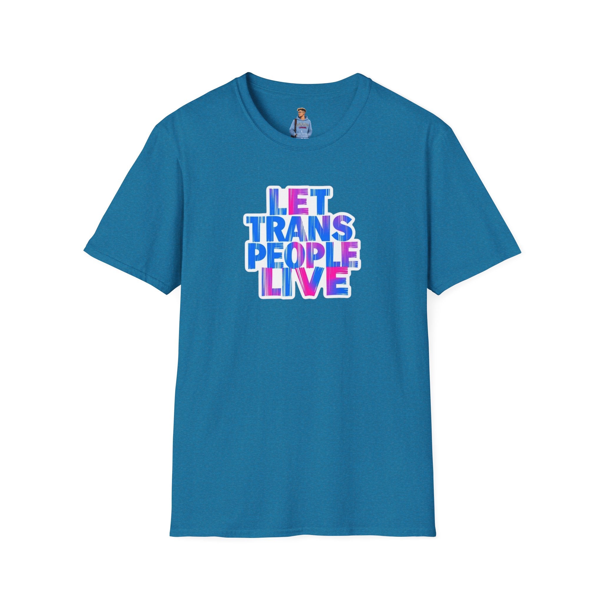 Camiseta unisex de estilo suave Let Trans People Live: camiseta con mensaje de apoyo al orgullo LGBTQ+