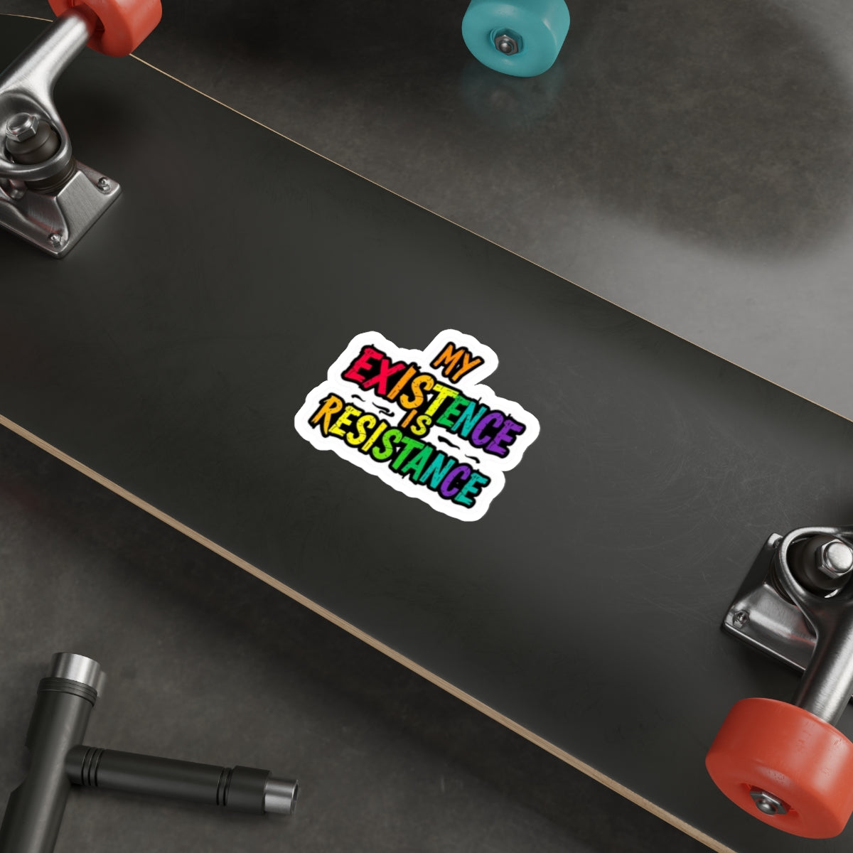 MY EXISTENCE IS RESISTANCE Sticker - EqualiTees.Me