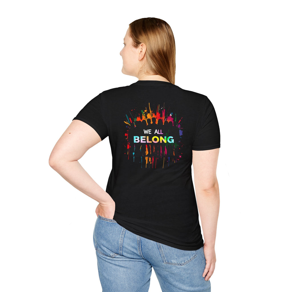 LGBTQ+ Pride Unisex T-Shirt - "Hate Never Made Anyone Less Queer" & "We All Belong" Design