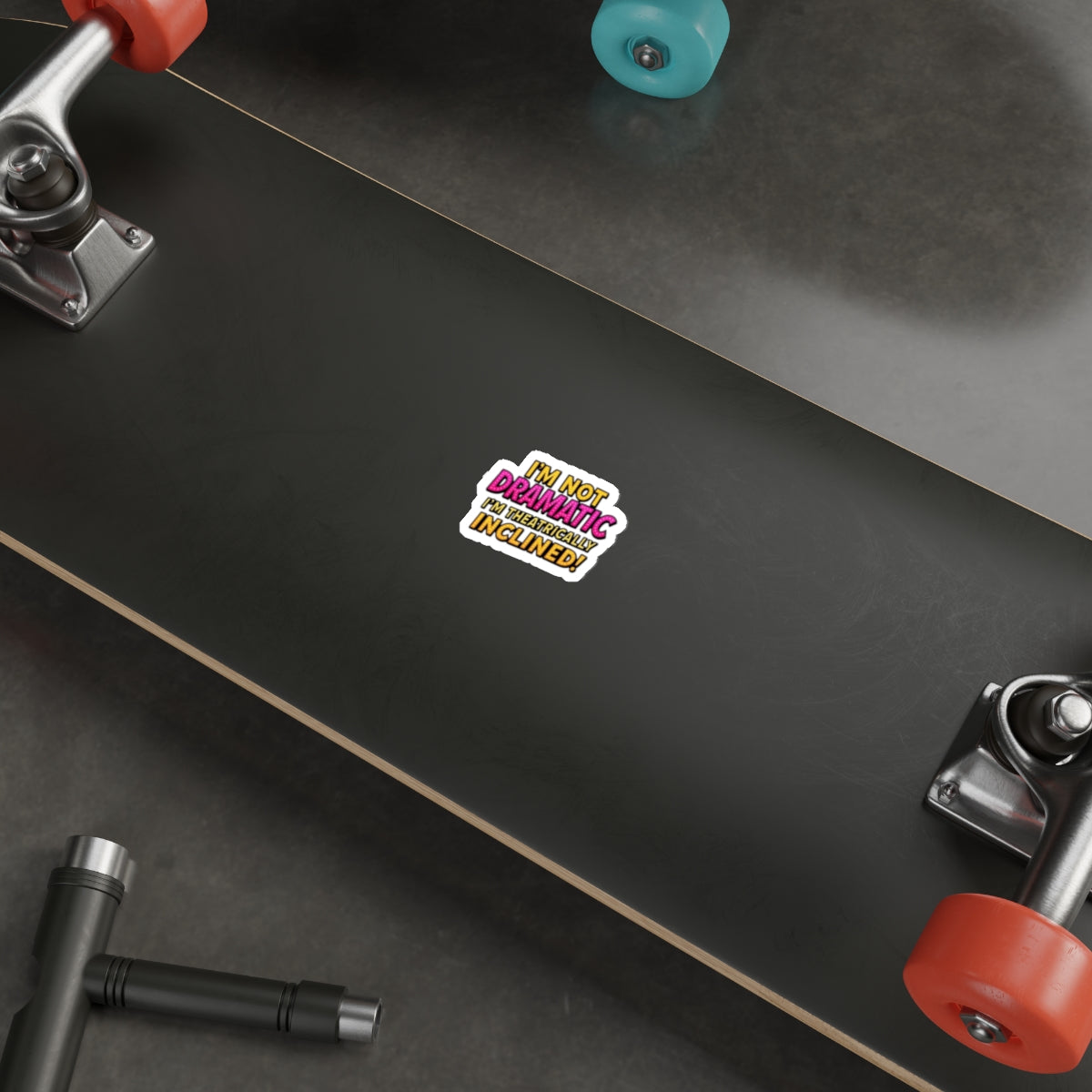 Die-Cut Stickers - I'm not Dramatic, I'm Theatrically Inclined! - EqualiTees.Me
