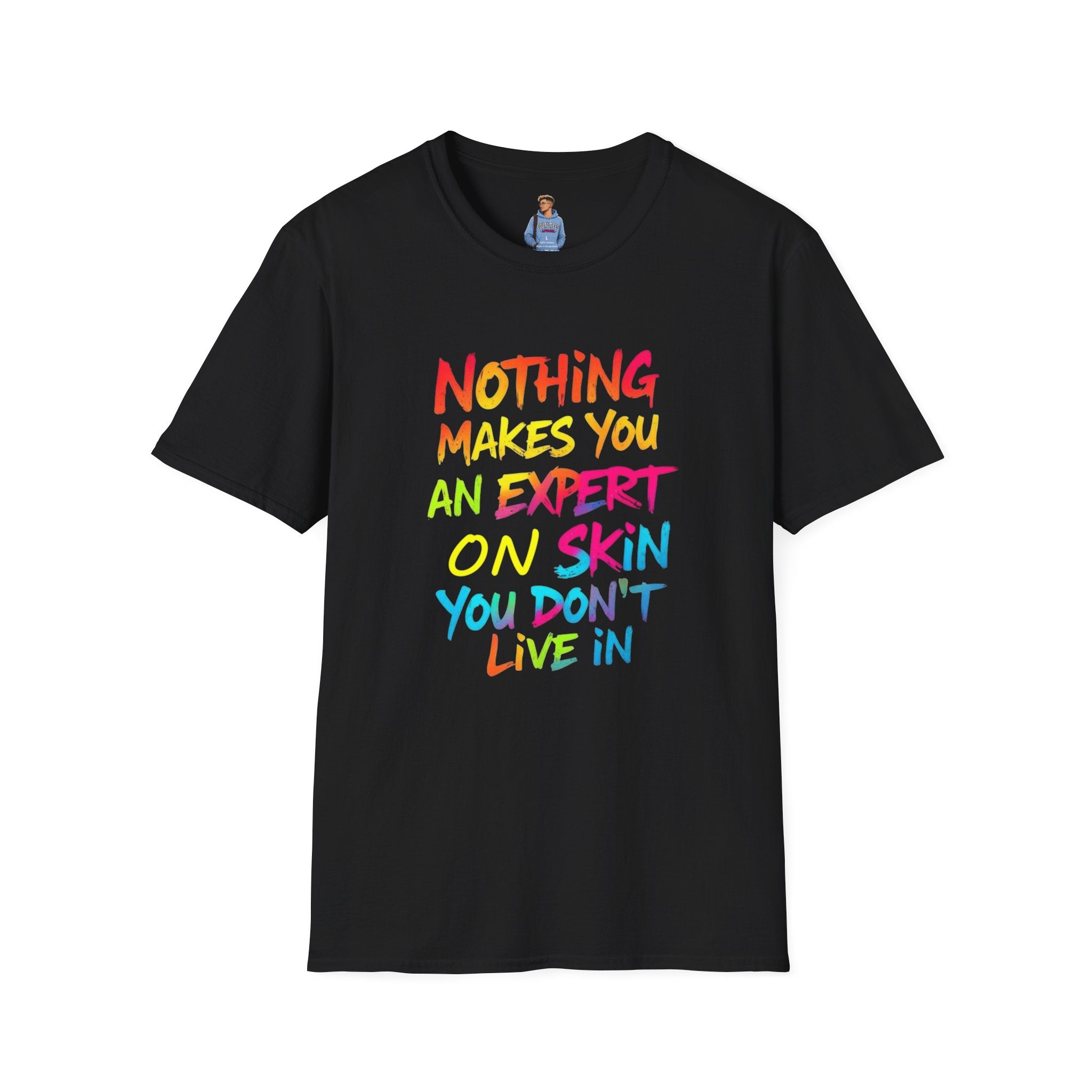 Nothing Makes You An Expert T-Shirt