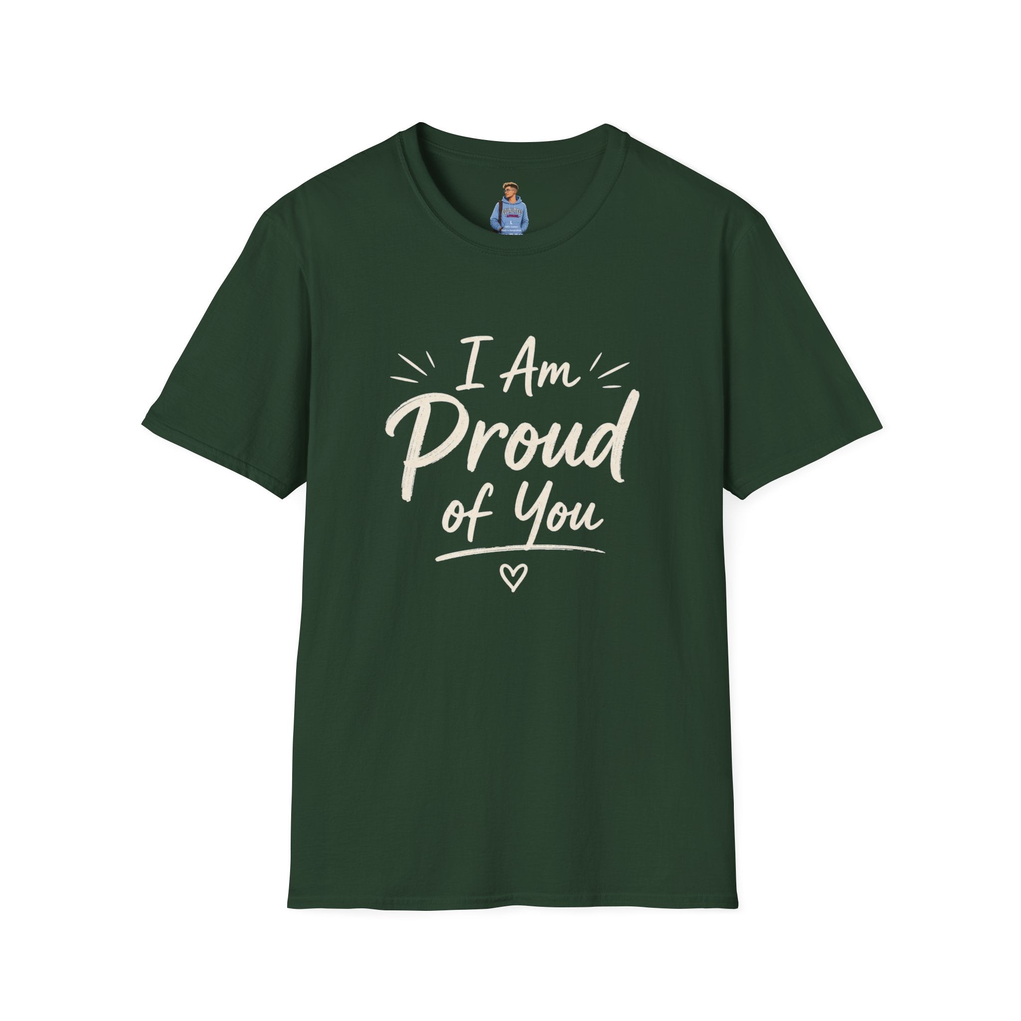 I Am Proud of You Tee — Encouraging Inspirational Quote Shirt