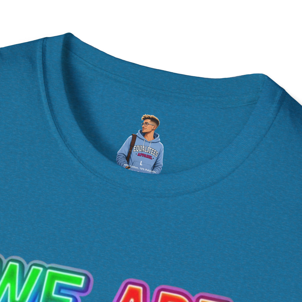 Pride Statement T-Shirt - 'We Are Who We Are' - Unisex Softstyle Tee for Self-Expression