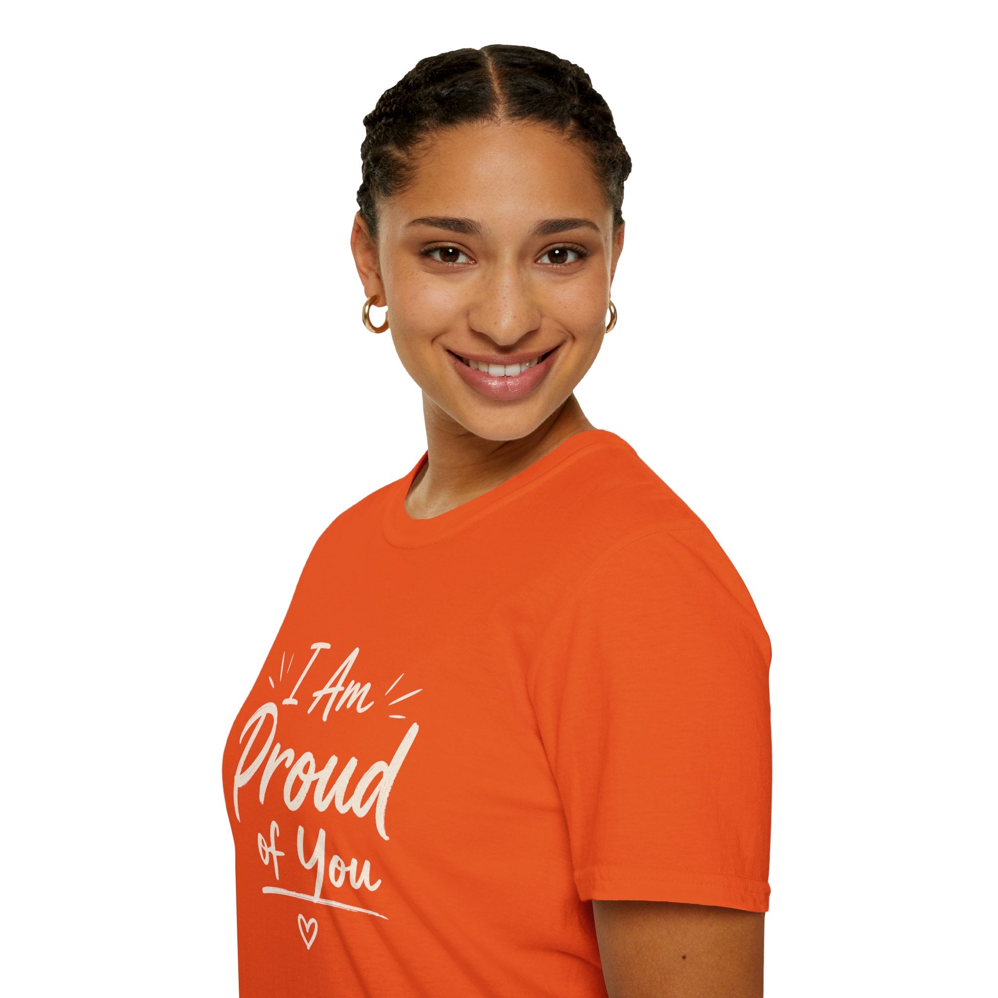I Am Proud of You Tee — Encouraging Inspirational Quote Shirt