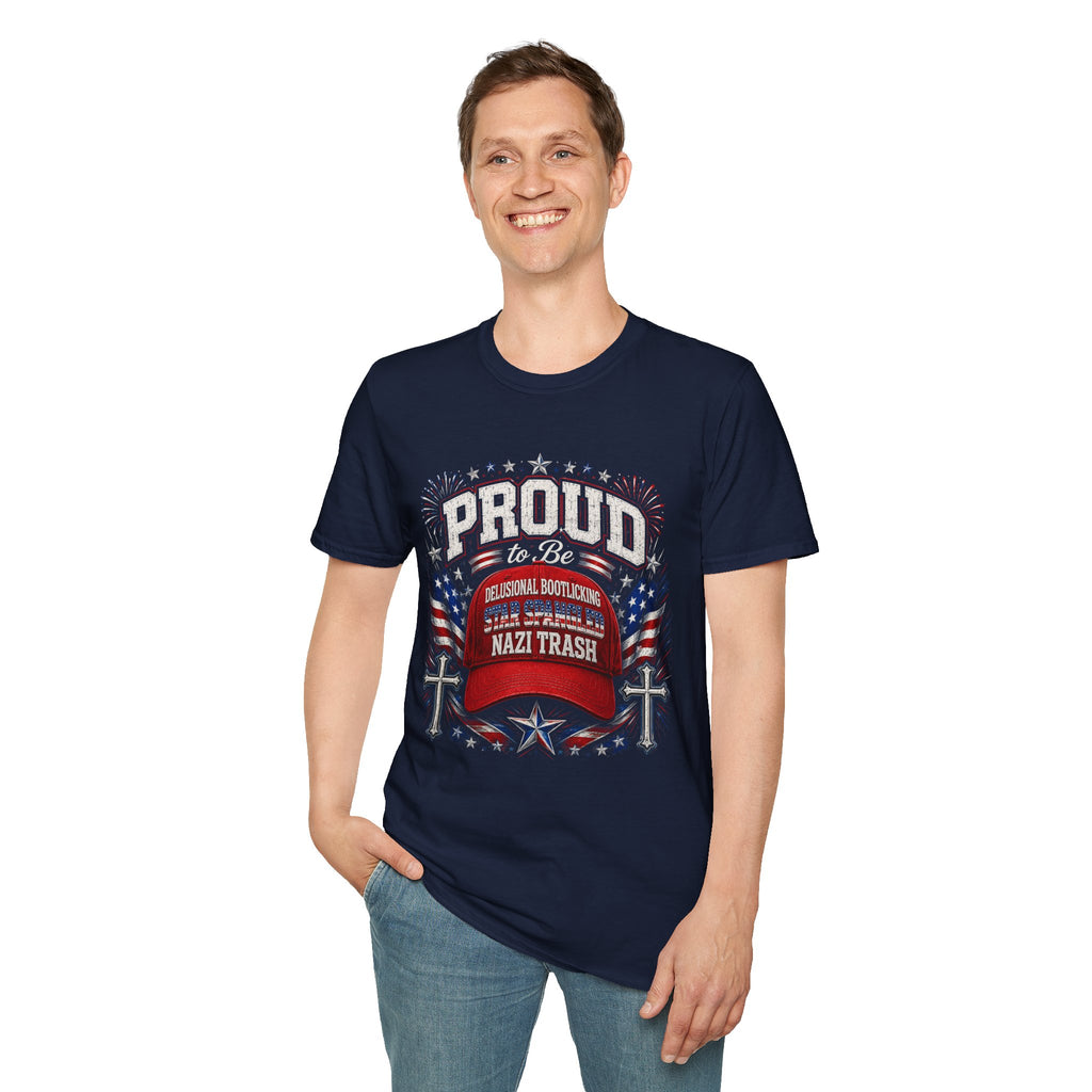Star Spangled Awesome Graphic Tee ("Proud to Be Delusional Bootlicking Nazi Trash")