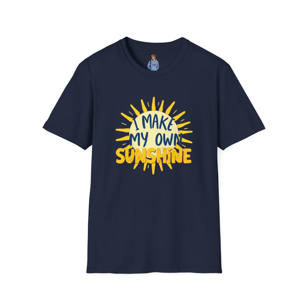 I Make My Own Sunshine Unisex T-Shirt