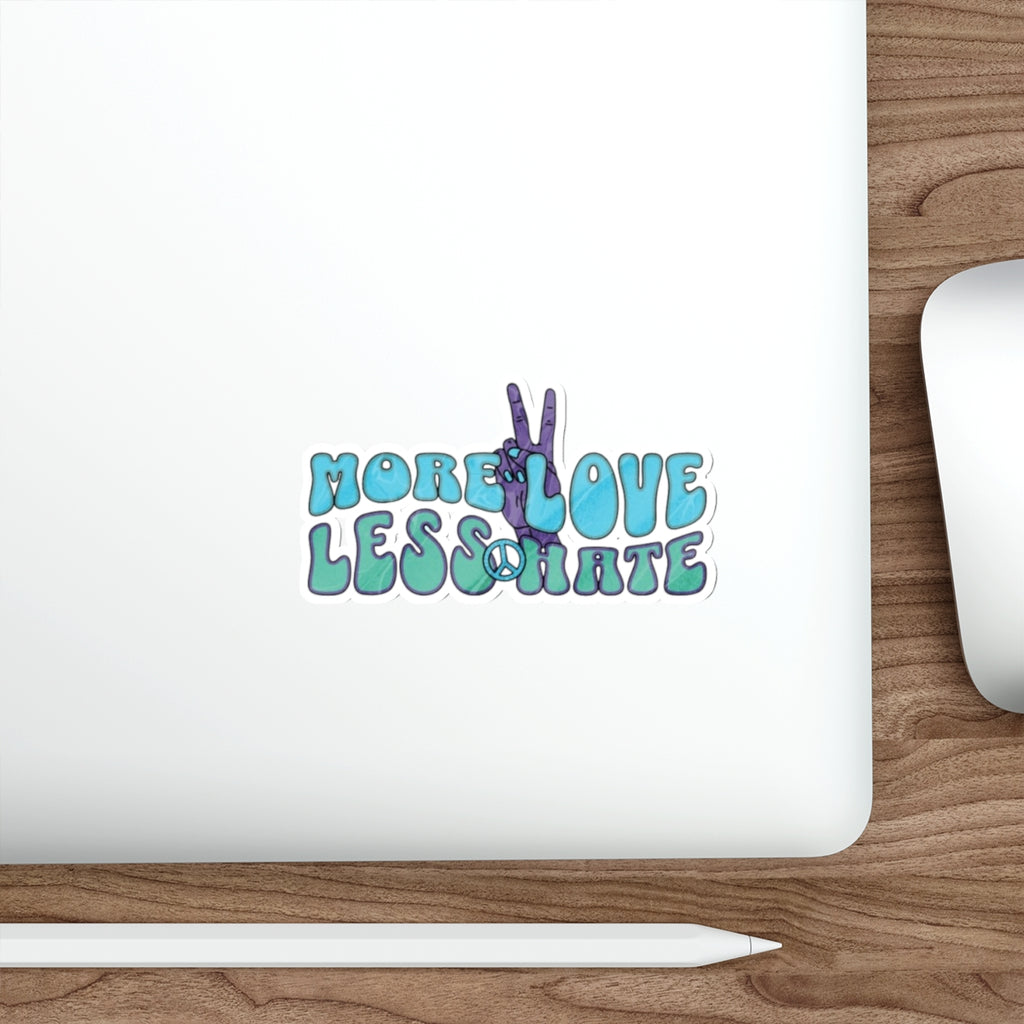 More Love Less Hate Die-Cut Sticker - EqualiTees.Me