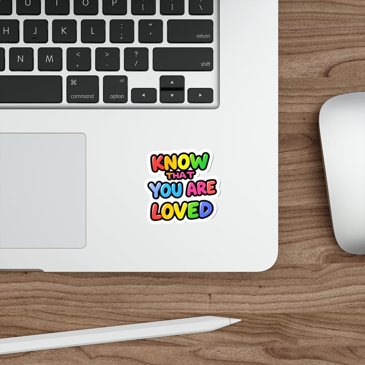 Know That You Are Loved Die-Cut Sticker - EqualiTees.Me