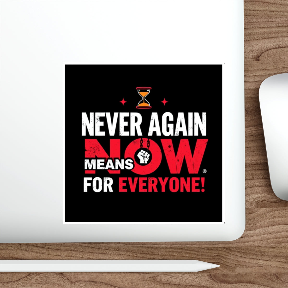 Die-Cut Stickers -  Stop Genocide - Never Again Means NOW for EVERYONE. - EqualiTees.Me