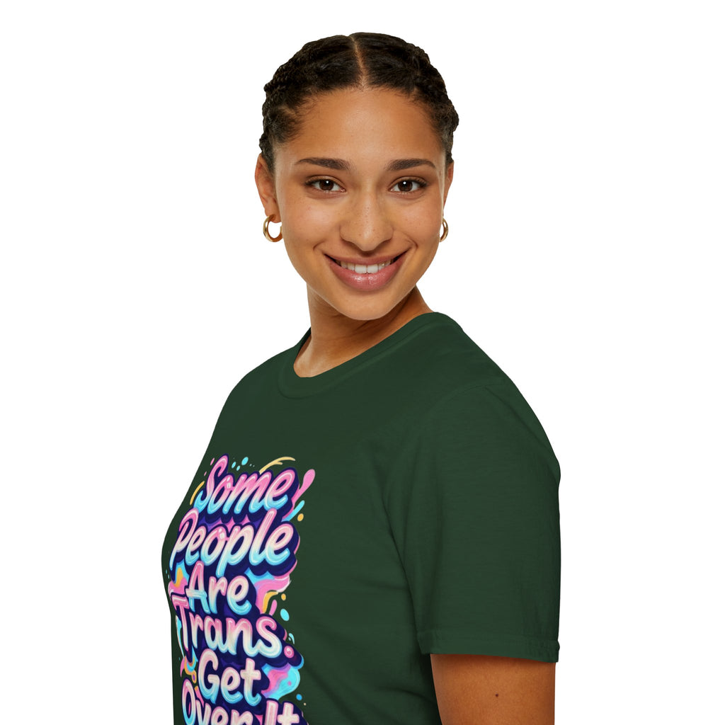 Some People are Trans T-Shirt — "Some People Are Trans. Get Over It." Colorful Pride Tee