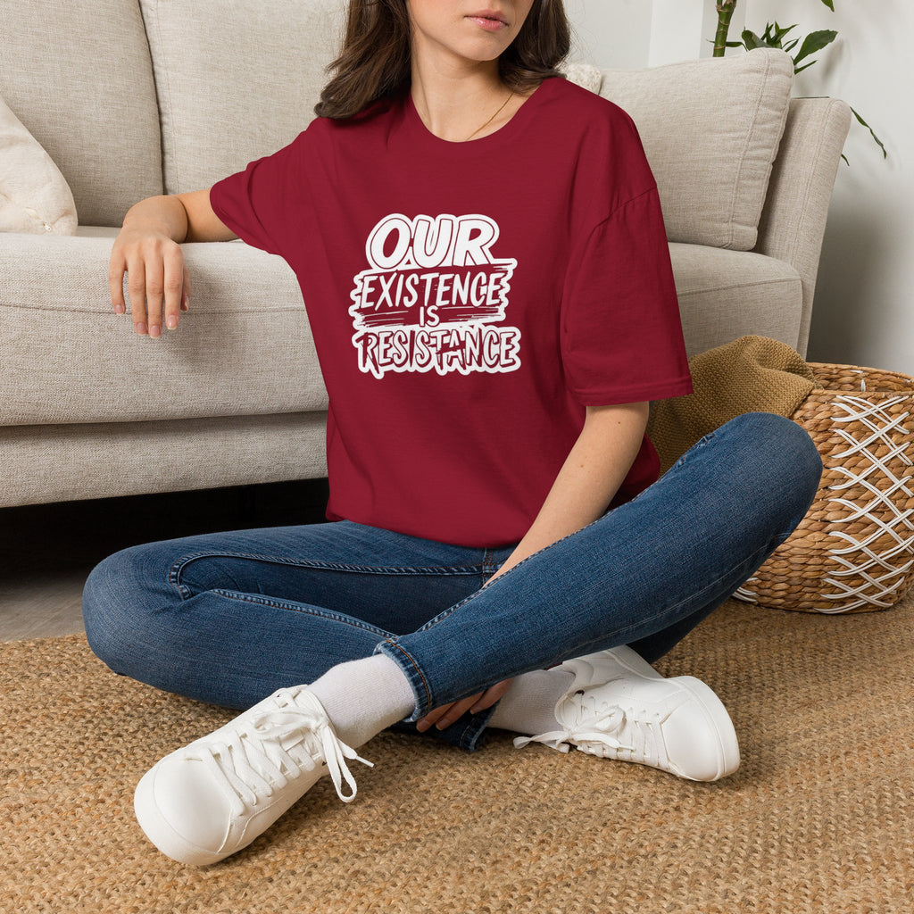 Our Existence is Resistance T-Shirt
